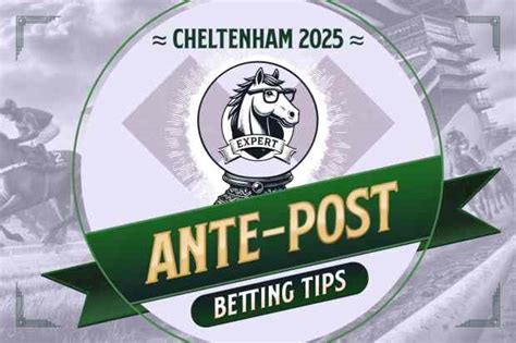 ante post cheltenham|Cheltenham Betting .